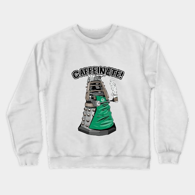 CAFFEINATE! Crewneck Sweatshirt by Faltra